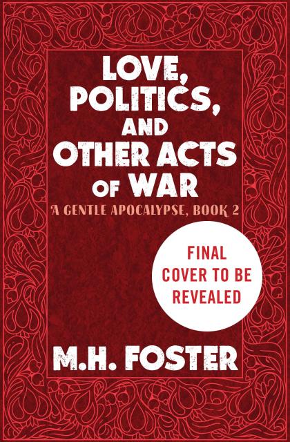 Love, Politics, and Other Acts of War
