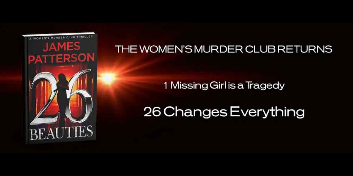 The Women's Murder Club returns. 1 missing girl is a tragedy. 26 changes everything. A Women's Murder Club Thriller, 26 Beauties by James Patterson.