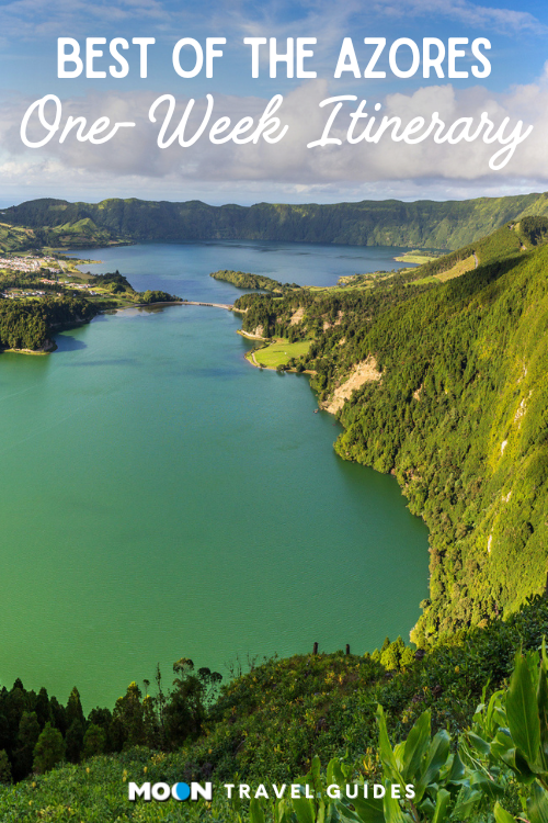 Image of green hills surrounding turquoise lake with text Best of the Azores One-Week Itinerary