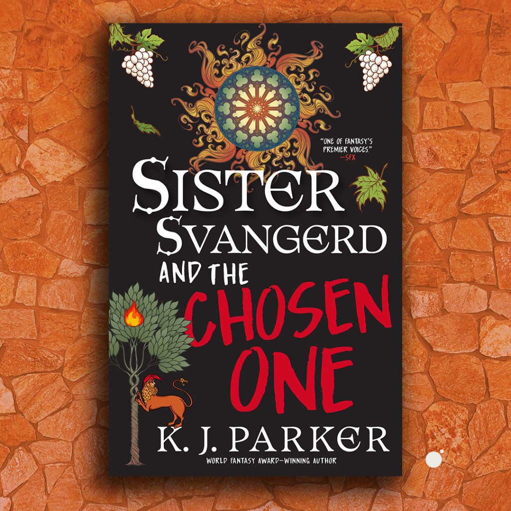 Sister Svangerd and the Chosen One by K. J. Parker