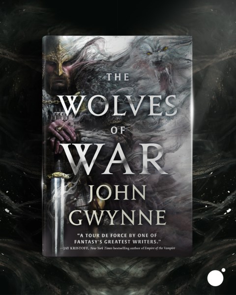 THE WOLVES OF WAR by John Gwynne