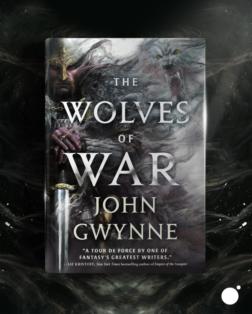 THE WOLVES OF WAR by John Gwynne