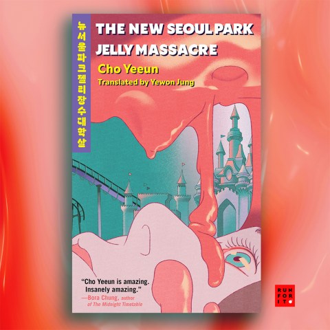 The New Seoul Park Jelly Massacre by Cho Yeeun; Translated by Yewon Jung