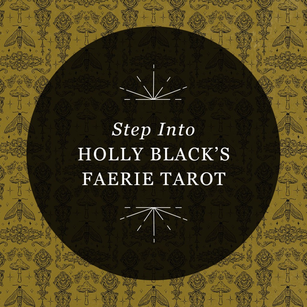 Step Into Holly Black's Faerie Tarot