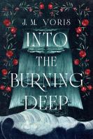 Into the Burning Deep