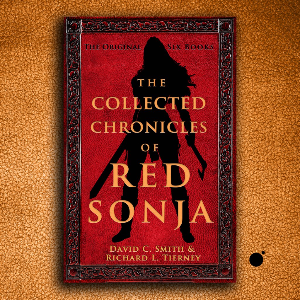 THE COLLECTED CHRONICLES OF RED SONJA by David C. Smith & Richard L. Tierney