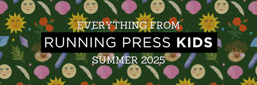 Everything From Running Press Kids Summer 2025