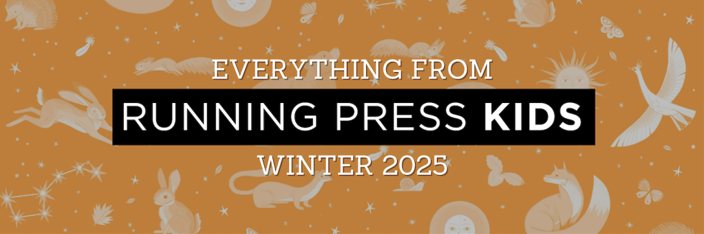 Everything From Running Press Kids Winter 2025