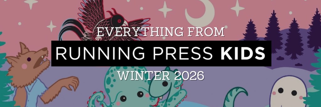 Everything from Running Press Kids Winter 2026
