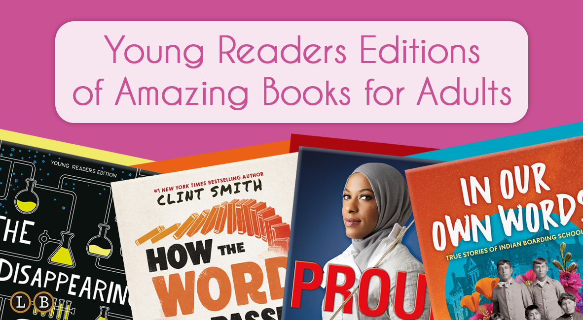 LBYR Blog Young Readers Editions of Amazing Books for Adults