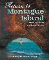Return to Montague Island: More Mysteries and Logic Puzzles