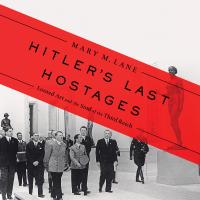 Hitler’s Last Hostages