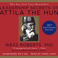 Leadership Secrets of Attila the Hun