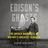 Edison’s Ghosts