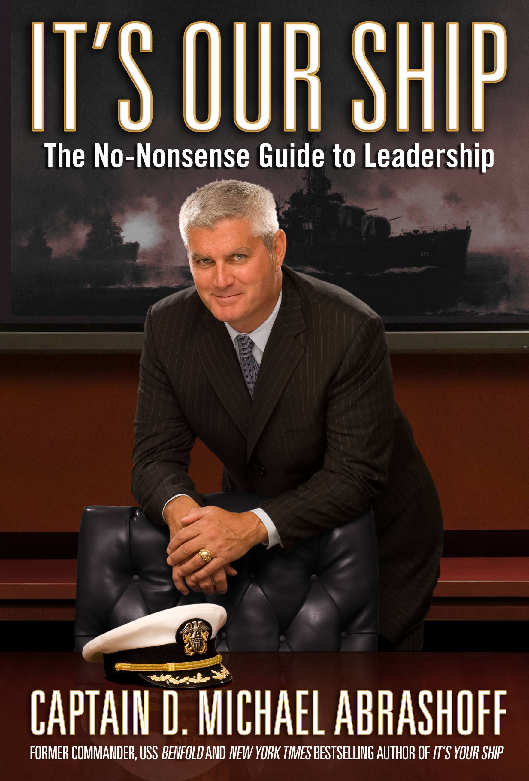 It’s Our Ship by Captain D. Michael Abrashoff | Hachette Book Group