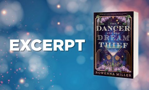 Excerpt from THE DANCER AND THE DREAM THIEF by Rowenna Miller