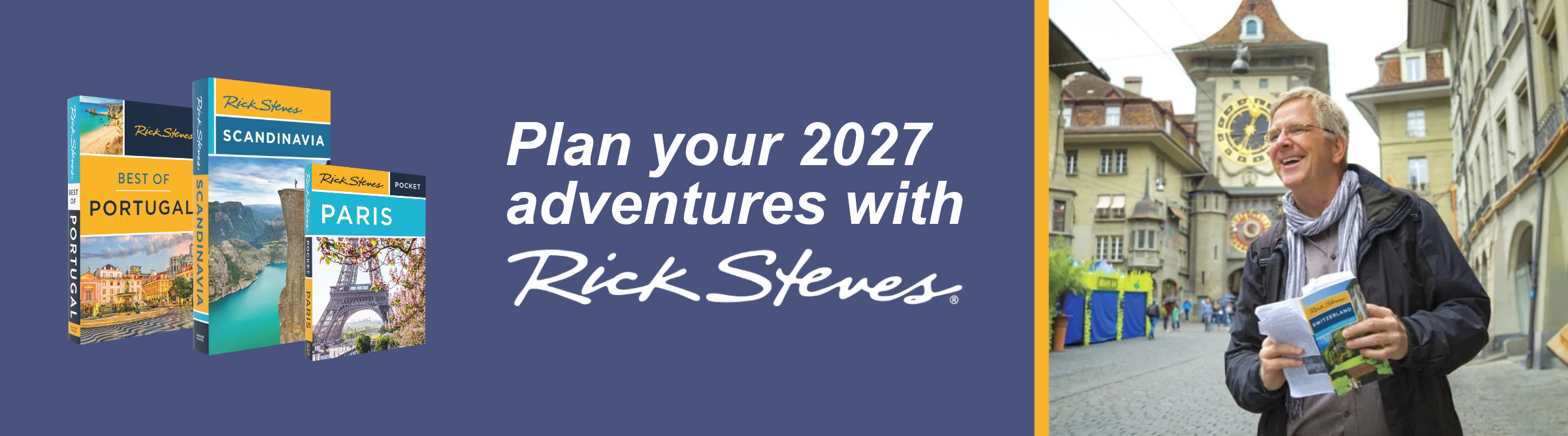Image of Rick Steves holding a guidebook, three Rick Steves guidebooks, and text Plan your 2027 adventures with Rick Steves